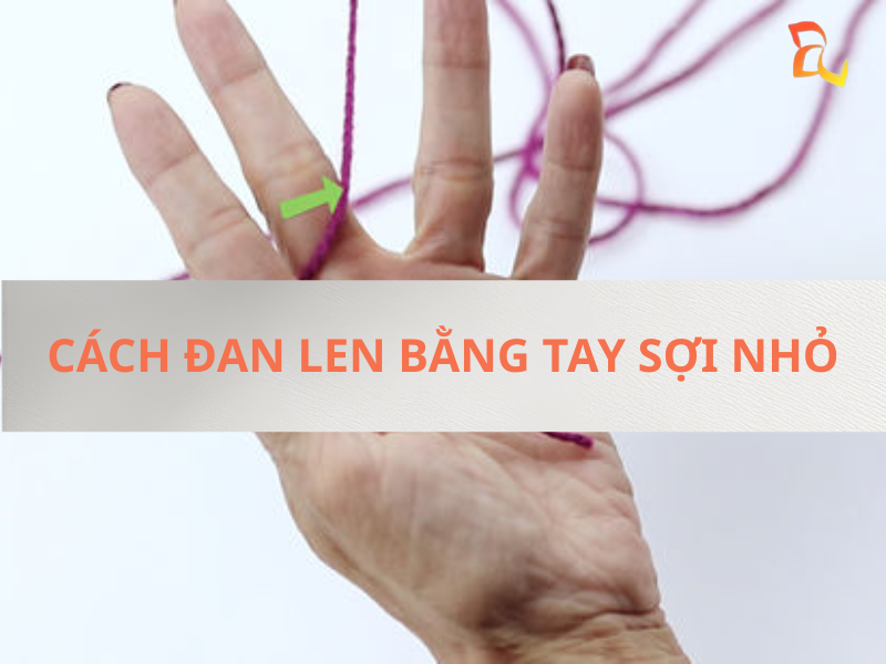 cách đan len bằng tay sợi nhỏ